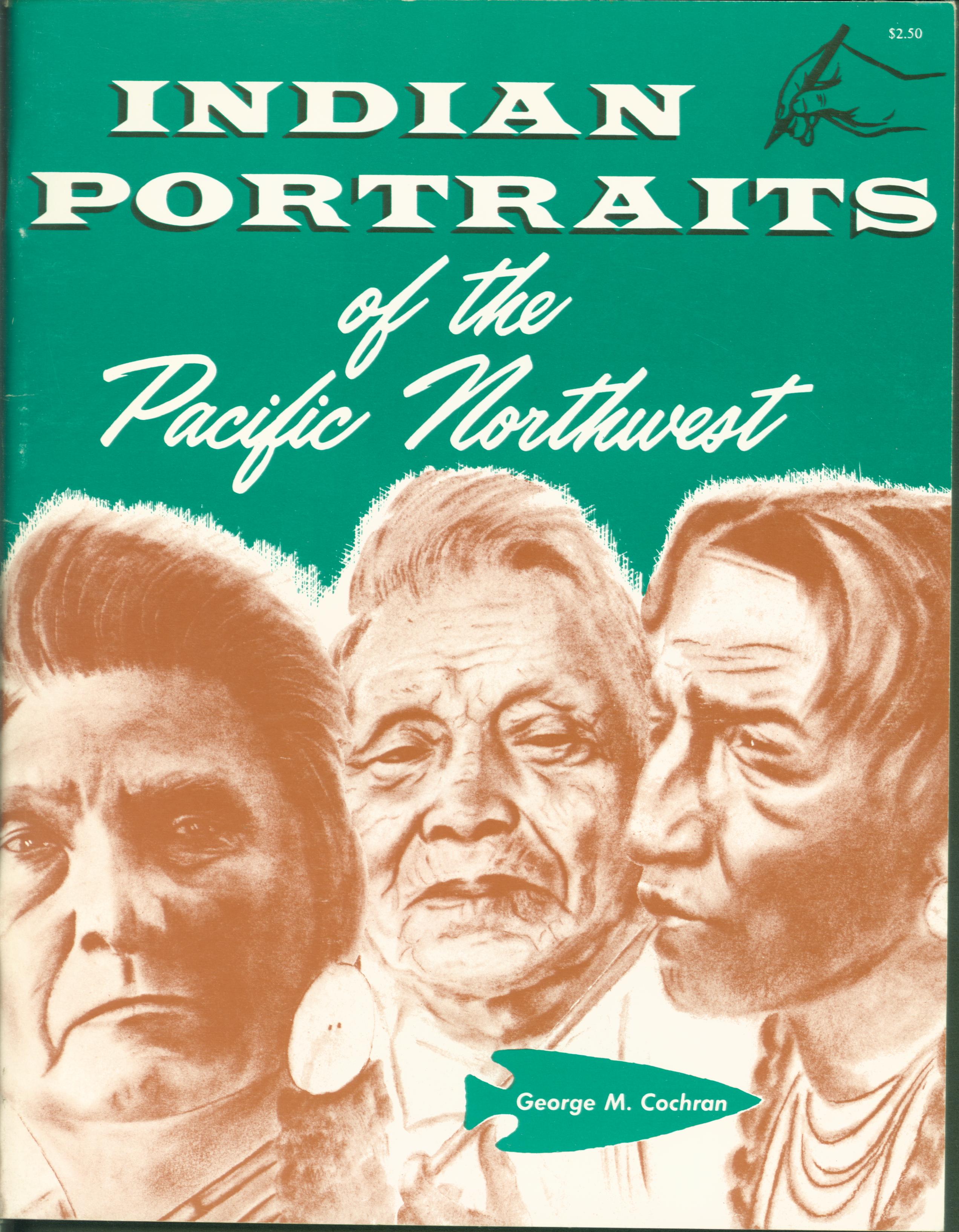 INDIAN PORTRAITS OF THE NORTHWEST.